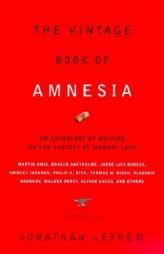 The Vintage Book of Amnesia: An Anthology of Writing on the Subject of Memory Loss by Jonathan Lethem Paperback Book