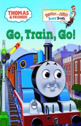 Thomas & Friends: Go, Train, Go! (Bright & Early Board Books(TM)) by Wilbert Vere Awdry Paperback Book