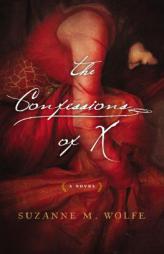 The Confessions of X by Suzanne M. Wolfe Paperback Book