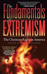 The Fundamentals of Extremism: The Christian Right in America by Kimberly Blaker Paperback Book