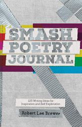 Smash Poetry Journal: 125 Writing Ideas for Inspiration and Self Exploration by  Paperback Book