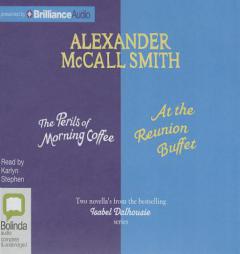 The Perils of Morning Coffee & At the Reunion Buffet (The Isabel Dalhousie Series) by Alexander McCall Smith Paperback Book