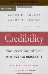 Credibility: How Leaders Gain and Lose It, Why People Demand It, 2nd Edition by James M. Kouzes Paperback Book