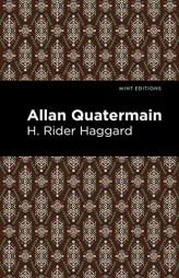 Allan Quatermain (Mint Editions) by H. Rider Haggard Paperback Book