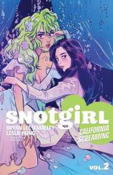 Snotgirl Volume 2: California Screaming by Bryan Lee O'Malley Paperback Book