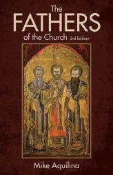 The Fathers of the Church by Mike Aquilina Paperback Book