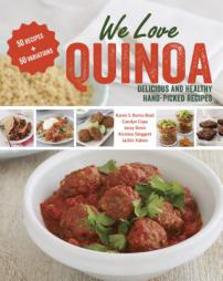 We Love Quinoa: Fresh and Healthy Inspiring Recipes by Karen S. Burns-Booth Paperback Book