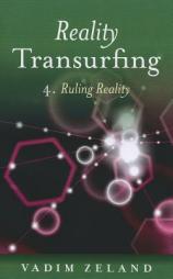 Reality Transurfing 4: Ruling Reality by Vadim Zeland Paperback Book