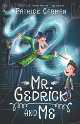Mr. Gedrick and Me by Patrick Carman Paperback Book