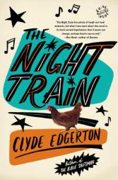 The Night Train by Clyde Edgerton Paperback Book