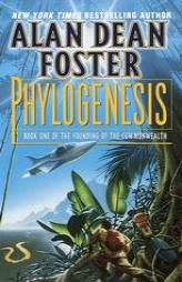 Phylogenesis: Book One of The Founding of the Commonwealth (Founding of the Commonwealth, Bk 1) by Alan Dean Foster Paperback Book