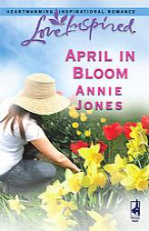 April In Bloom by Annie Jones Paperback Book