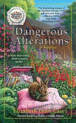 Dangerous Alterations (A Southern Sewing Circle Myste) by Elizabeth Lynn Casey Paperback Book