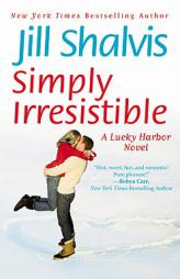 Simply Irresistible (A Lucky Harbor Novel) by Jill Shalvis Paperback Book