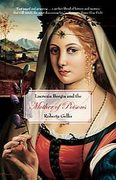Lucrezia Borgia and the Mother of Poisons by Roberta Gellis Paperback Book