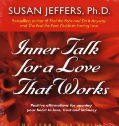 Inner Talk for A Love That Works (The Fear-Less Series) by Susan Jeffers Paperback Book