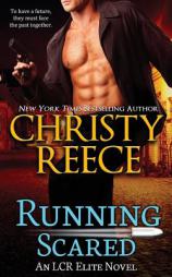 Running Scared: An LCR Elite Novel (Volume 3) by Christy Reece Paperback Book
