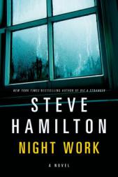 Night Work: A Novel by Steve Hamilton Paperback Book