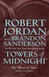 Towers of Midnight: Book Thirteen of the Wheel of Time by Robert Jordan Paperback Book