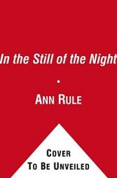 In the Still of the Night: The Strange Death of Ronda Reynolds and Her Mother's Unceasing Quest for the Truth by Ann Rule Paperback Book