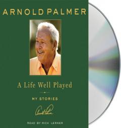 A Life Well Played: My Stories by Arnold Palmer Paperback Book