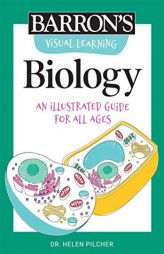 Visual Learning: Biology: An illustrated guide for all ages (Barron's Visual Learning) by Helen Pilcher Paperback Book