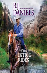 When Justice Rides (The Buckhorn, Montana Series) by B. J. Daniels Paperback Book