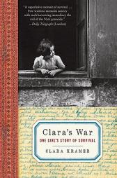 Clara's War: One Girl's Story of Survival by Clara Kramer Paperback Book