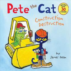 Pete the Cat: Construction Destruction by James Dean Paperback Book