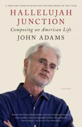 Hallelujah Junction: Composing an American Life by John Adams Paperback Book