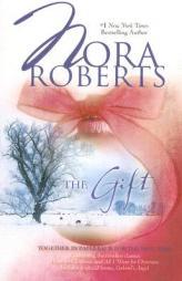 The Gift: Home For Christmas\All I Want For Christmas\Gabriel's Angel by Nora Roberts Paperback Book