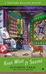 Knot What It Seams: A Southern Quilting Mystery by Elizabeth Craig Paperback Book