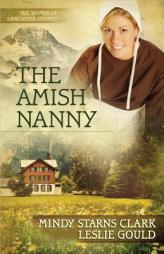 The Amish Nanny (The Women of Lancaster County) by Mindy Starns Clark Paperback Book