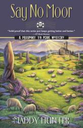 Say No Moor (A Passport to Peril Mystery) by Maddy Hunter Paperback Book