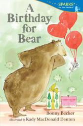 A Birthday for Bear: Candlewick Sparks by Bonny Becker Paperback Book