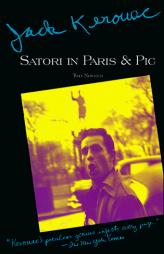 Satori in Paris and Pic: Two Novels (Kerouac, Jack) by Jack Kerouac Paperback Book