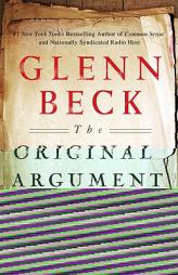 The Original Argument: The Federalist Papers, Selected and Adapted for Contemporary Americans by Glenn Beck Paperback Book