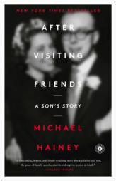 After Visiting Friends: A Son's Story by Michael Hainey Paperback Book