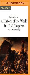 A History of the World in 10½ Chapters by Julian Barnes Paperback Book