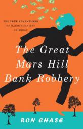 The Great Mars Hill Bank Robbery by Ronald Chase Paperback Book