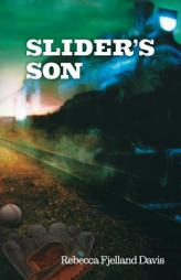 Slider's Son by Rebecca Fjelland Davis Paperback Book