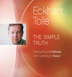 The Simple Truth: Discovering the Pathway from Suffering to Peace by Eckhart Tolle Paperback Book
