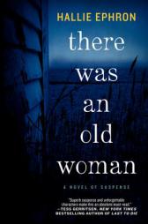There Was an Old Woman: A Novel of Suspense by Hallie Ephron Paperback Book