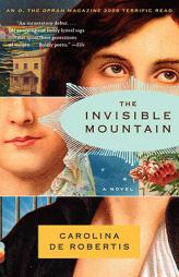 The Invisible Mountain by Carolina De Robertis Paperback Book