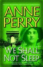 We Shall Not Sleep (World War One Novels) by Anne Perry Paperback Book