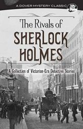 The Rivals of Sherlock Holmes: A Collection of Victorian-Era Detective Stories (Dover Mystery Classics) by G. K. Chesterton Paperback Book