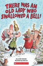 There Was An Old Lady Who Swallowed A Bell! by Lucille Colandro Paperback Book