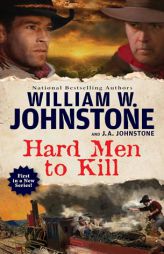 Hard Men to Kill by William W. Johnstone Paperback Book