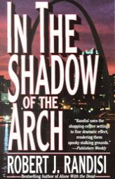 In the Shadow of the Arch (Joe Keough Mysteries) by Robert J. Randisi Paperback Book