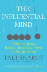 The Influential Mind: What the Brain Reveals About Our Power to Change Others by Tali Sharot Paperback Book